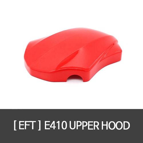EFT E410 UPPER HOOD